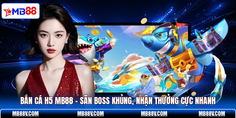 Bắn Cá MB88 - Hòa Mình Vào Kho Game Săn Thưởng Cực Đỉnh - PLAY572