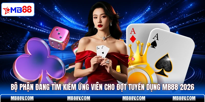 Tuyển Dụng MB88 - Cơ Hội Việc Làm Hấp Dẫn Với Thu Nhập Khủng - PLAY572