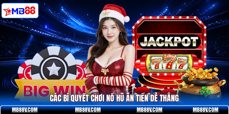 Nổ Hũ Ăn Tiền MB88 - Cách Săn Jackpot Thu Tiền Tỷ Mỗi Ngày - PLAY572