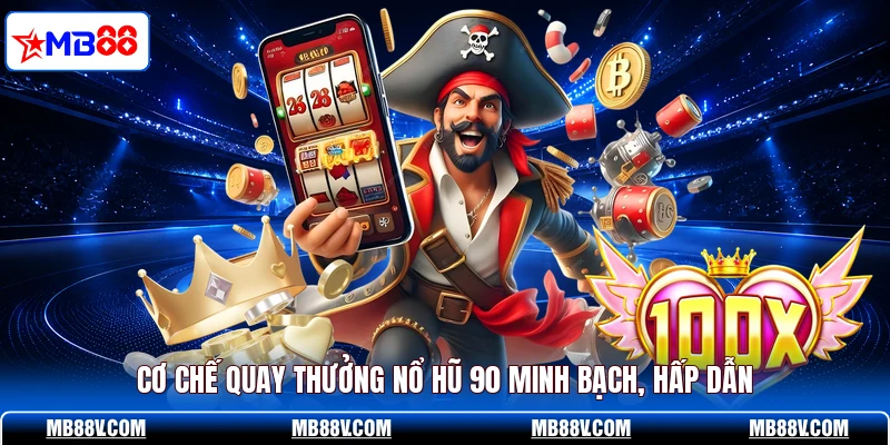 Nổ Hũ 90 Tại MB88 - Jackpot Khủng Và Vòng Quay Hấp Dẫn - PLAY572
