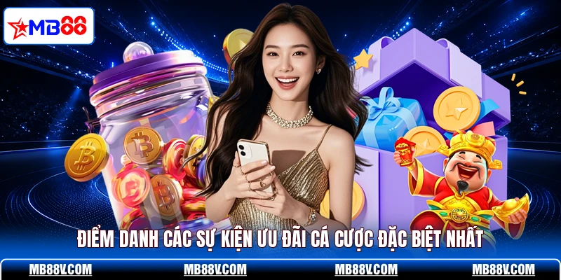 Khuyến Mãi MB88 - 4 Ưu Đãi Đỉnh Cao Khiến Bạn Ngỡ Ngàng - PLAY572