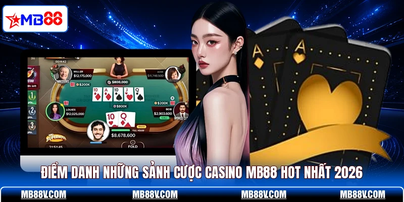 Casino MB88 - Sảnh Cược Quốc Tế Đỉnh Cao Khó Rời Mắt - PLAY572