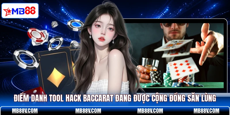 Tool Hack Baccarat - Loạt Tính Năng Dự Đoán Hỗ Trợ Bet Thủ - PLAY572