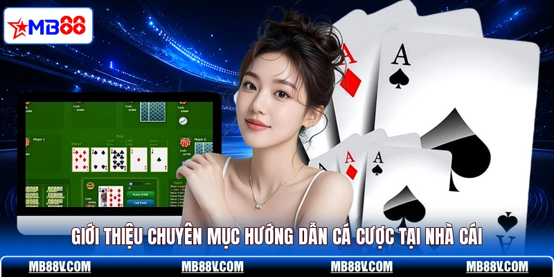 Hướng Dẫn MB88 - Chuyên Mục Hữu Ích Cho Dân Chơi Cá Cược - PLAY572