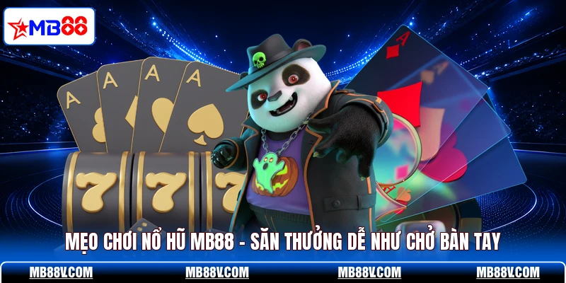 Nổ Hũ MB88 - Săn Jackpot Khủng Từ Vòng Quay May Mắn  - PLAY572