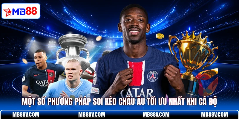 Soi Kèo Châu Âu - 3 Bí Quyết Đọc Kèo Bất Bại Từ Cao Thủ MB88 - PLAY572