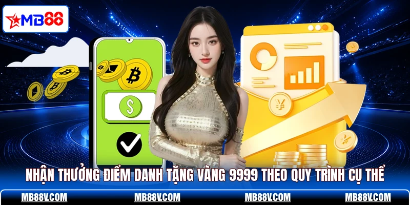 Điểm Danh Nhận Vàng 9999 - Cơ Hội Trúng Quà Lớn Tại MB88 - PLAY572