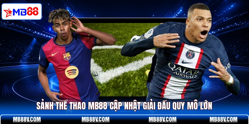 Thể Thao MB88 - Sảnh Bùng Nổ Sức Hút Với Loạt Kèo Đỉnh Cao - PLAY572