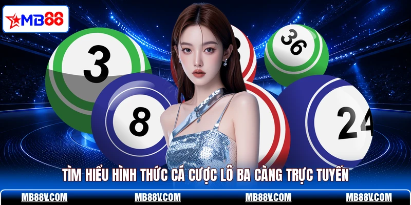 Lô Ba Càng - Bí Quyết Soi Cầu Đỉnh Cao Trúng Lớn Tại MB88 - PLAY572